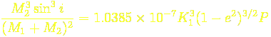 \frac{M_2^3 \sin^3 i}{(M_1 + M_2)^2} = 1.0385\times 10^{-7} K_1^3 (1-e^2)^{3/2} P